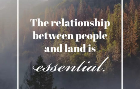 nature photograph with text: The relationship between people and land is essential